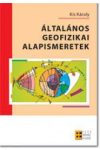 ÁLTALÁNOS GEOFIZIKAI ALAPISMERETEK ÁLTALÁNOS GEOFIZIKAI ALAPISMERETEK
