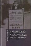 A GAZDASÁGI VILÁGVÁLSÁG MAGYAR VISSZHANGJA A GAZDASÁGI VILÁGVÁLSÁG MAGYAR VISSZHANGJA