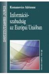 INFORMÁCIÓSZABADSÁG AZ EURÓPAI UNIÓBAN INFORMÁCIÓSZABADSÁG AZ EURÓPAI UNIÓBAN