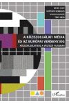 A KÖZSZOLGÁLATI MÉDIA ÉS AZ EURÓPAI VERSENYJOG. KÖZSZOLGÁLATISÁG A VÁLTOZÓ VILÁGBAN. A KÖZSZOLGÁLATI MÉDIA ÉS AZ EURÓPAI VERSENYJOG. KÖZSZOLGÁLATISÁG A VÁLTOZÓ VILÁGBAN.