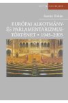 EURÓPAI ALKOTMÁNY- ÉS PARLAMENTARIZMUSTÖRTÉNET, 1945-2005 EURÓPAI ALKOTMÁNY- ÉS PARLAMENTARIZMUSTÖRTÉNET, 1945-2005