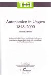 AUTONOMIEN IN UNGARN 1848-2000 AUTONOMIEN IN UNGARN 1848-2000
