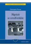 MIGRÁCIÓ AZ EZREDFORDULÓN MIGRÁCIÓ AZ EZREDFORDULÓN