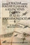 A MAGYAR POLGÁRI ELJÁRÁSJOG A KILENCVENES ÉVEKBEN ÉS AZ EU JOGHARMONIZÁCIÓ. DR. NÉMETH JÁNOS EGYETEMI TANÁR TISZTELETÉRE A MAGYAR POLGÁRI ELJÁRÁSJOG A KILENCVENES ÉVEKBEN ÉS AZ EU JOGHARMONIZÁCIÓ. DR. NÉMETH JÁNOS EGYETEMI TANÁR TISZTELETÉRE