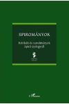 SPIROMÁNYOK. KRITIKÁK ÉS TANULMÁNYOK SPIRÓ GYÖRGYRŐL SPIROMÁNYOK. KRITIKÁK ÉS TANULMÁNYOK SPIRÓ GYÖRGYRŐL