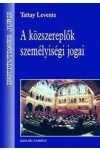 A KÖZSZEREPLŐK SZEMÉLYISÉGI JOGAI A KÖZSZEREPLŐK SZEMÉLYISÉGI JOGAI