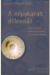 A NÉPAKARAT DILEMMÁI A NÉPAKARAT DILEMMÁI